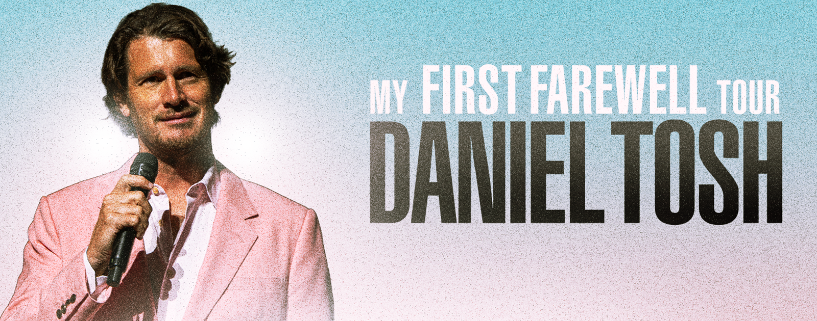 Daniel Tosh: My First Farewell Tour 