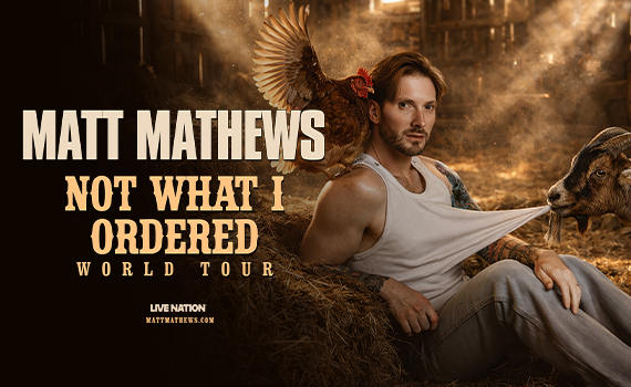 More Info for Matt Mathews: Not What I Ordered World Tour