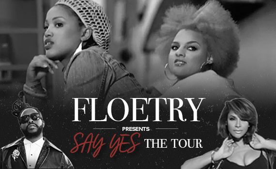 More Info for FLOETRY presents SAY YES The Tour 