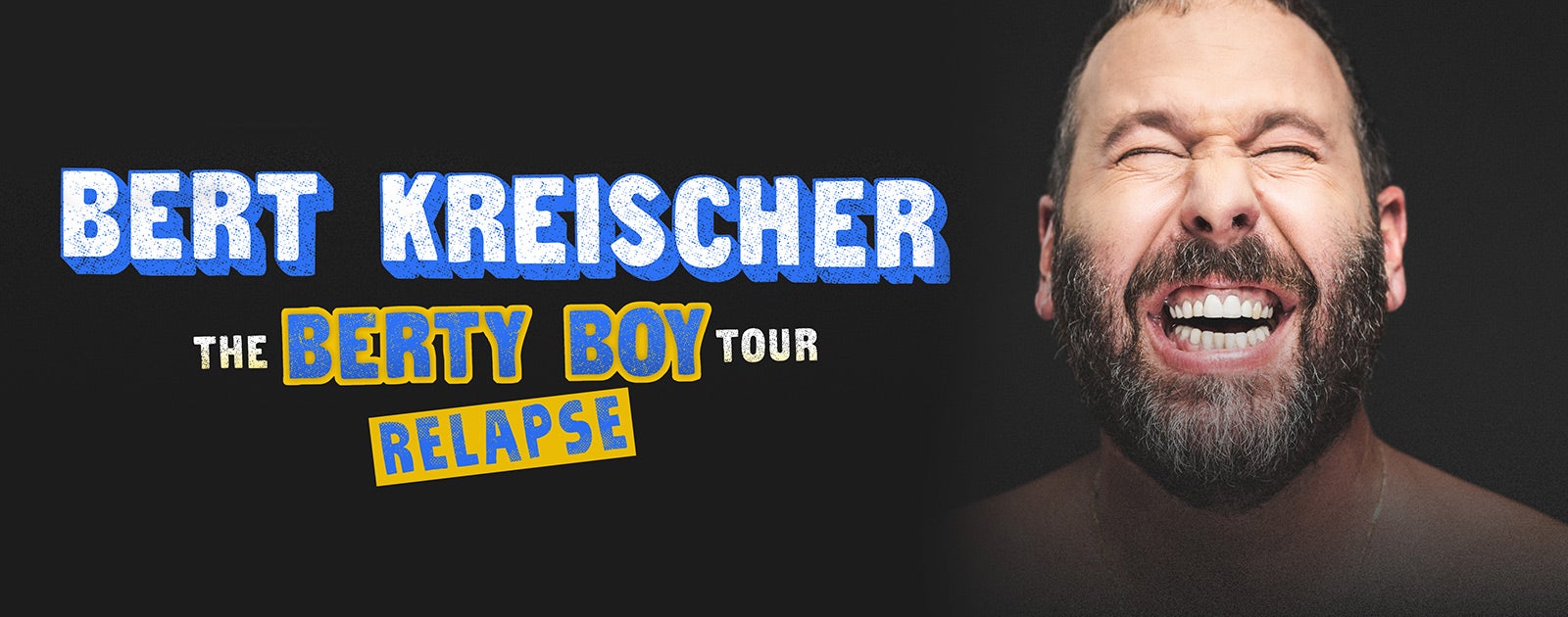 Bert Kreischer - RESCHEDULED